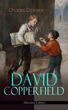 eBook: DAVID COPPERFIELD (Illustrated Edition)