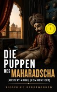 eBook: Die Puppen des Maharadscha (Mystery-Krimi) (Kommentiert)