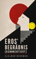 eBook: Eros' Begräbnis (Kommentiert)