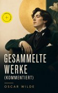 eBook: Gesammelte Werke (Kommentiert)