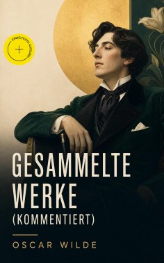 eBook: Gesammelte Werke (Kommentiert)