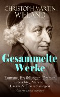 ebook: Gesammelte Werke: Romane, Erzählungen, Dramen, Gedichte, Märchen, Essays & Übersetzungen (Über 150 T