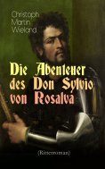 ebook: Die Abenteuer des Don Sylvio von Rosalva (Ritterroman)