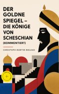 eBook: Der goldne Spiegel - Die Könige von Scheschian (Kommentiert)