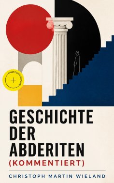 eBook: Geschichte der Abderiten (Kommentiert)