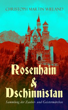 eBook: Rosenhain & Dschinnistan: Sammlung der Zauber- und Geistermärchen