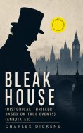 ebook: BLEAK HOUSE (Historical Thriller Based on True Events) (Annotated)