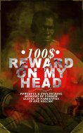 eBook: 100$ REWARD ON MY HEAD – Powerful & Unflinching Memoirs Of Former Slaves: 28 Narratives in One Volum