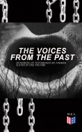 eBook: The Voices From The Past – Hundreds of Testimonies by Former Slaves In One Volume