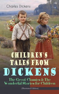 ebook: Children's Tales from Dickens – The Great Classics & The Wonderful Stories for Children (Illustrated