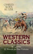eBook: WESTERN CLASSICS Boxed Set - 12 Novels in One Volume