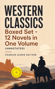 eBook: WESTERN CLASSICS Boxed Set - 12 Novels in One Volume (Annotated)