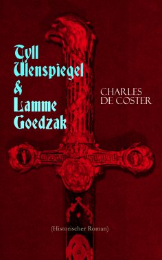 eBook: Tyll Ulenspiegel & Lamme Goedzak (Historischer Roman)