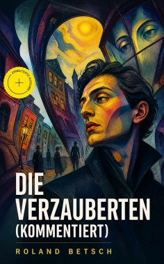 eBook: Die Verzauberten (Kommentiert)