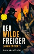 eBook: Der Wilde Freiger (Kommentiert)