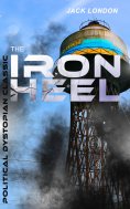 eBook: THE IRON HEEL (Political Dystopian Classic)