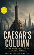 ebook: CAESAR'S COLUMN (New York Dystopia) (Annotated)