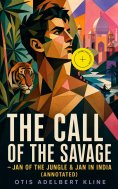 eBook: THE CALL OF THE SAVAGE – Jan of the Jungle & Jan in India (Annotated)