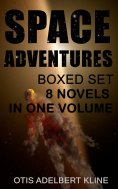ebook: SPACE ADVENTURES Boxed Set – 8 Novels in One Volume (Annotated)