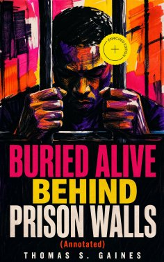 eBook: BURIED ALIVE BEHIND PRISON WALLS (Annotated)