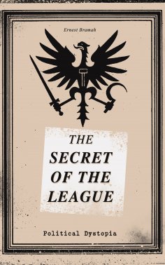eBook: THE SECRET OF THE LEAGUE (Political Dystopia)