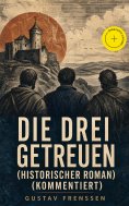 eBook: Die drei Getreuen (Historischer Roman) (Kommentiert)