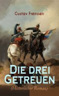 eBook: Die drei Getreuen (Historischer Roman)