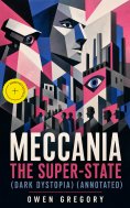 ebook: MECCANIA THE SUPER-STATE (Dark Dystopia) (Annotated)