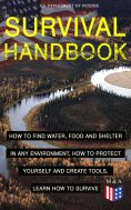 eBook: SURVIVAL HANDBOOK - How to Find Water, Food and Shelter in Any Environment, How to Protect Yourself 