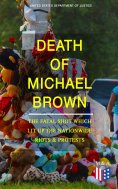 eBook: Death of Michael Brown - The Fatal Shot Which Lit Up the Nationwide Riots & Protests