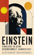 ebook: Einstein - Einblicke in seine Gedankenwelt (Kommentiert)