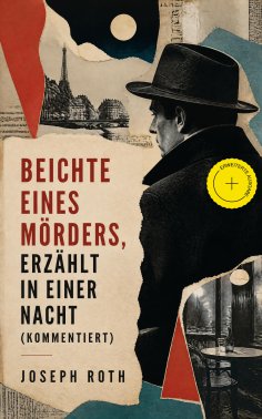 ebook: Beichte eines Mörders, erzählt in einer Nacht (Kommentiert)