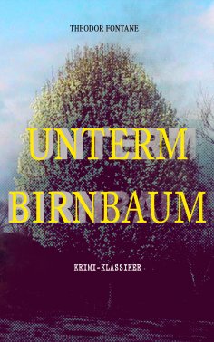 eBook: Unterm Birnbaum (Krimi-Klassiker)