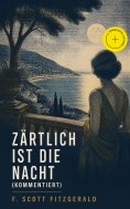 ebook: Zärtlich ist die Nacht (Kommentiert)