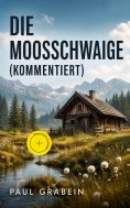 eBook: Die Moosschwaige (Kommentiert)