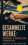 eBook: Gesammelte Werke: Romane & Novellen (Kommentiert)