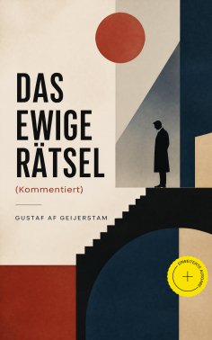 eBook: Das ewige Rätsel (Kommentiert)