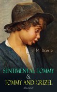 eBook: Sentimental Tommy & Tommy and Grizel (Illustrated)