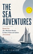 ebook: THE SEA ADVENTURES - Boxed Set: 20+ Maritime Novels & Tales of Seas and Sailors (Annotated)