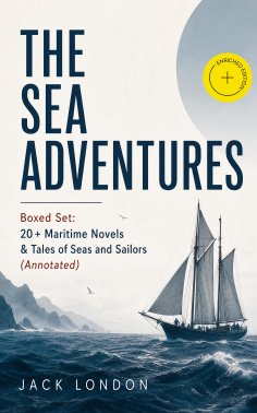ebook: THE SEA ADVENTURES - Boxed Set: 20+ Maritime Novels & Tales of Seas and Sailors (Annotated)