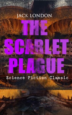 eBook: THE SCARLET PLAGUE (Science Fiction Classic)