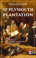 eBook: Of Plymouth Plantation - True Story of the Pilgrims' Life in the New World Colony