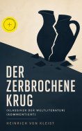 eBook: Der zerbrochene Krug (Klassiker der Weltliteratur) (Kommentiert)