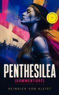eBook: Penthesilea (Kommentiert)