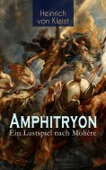 eBook: Amphitryon – Ein Lustspiel nach Molière