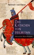 ebook: Das Käthchen von Heilbronn (Historisches Ritterschauspiel)