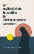 eBook: Der unglücklichste Romantiker der Jahrhundertwende (Kommentiert)