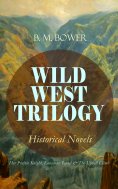 eBook: WILD WEST TRILOGY - Historical Novels: Her Prairie Knight, Lonesome Land & The Uphill Climb