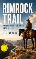 eBook: RIMROCK TRAIL (Western Classics Series) (Annotated)