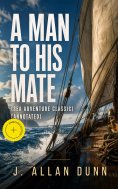 eBook: A MAN TO HIS MATE (Sea Adventure Classic) (Annotated)